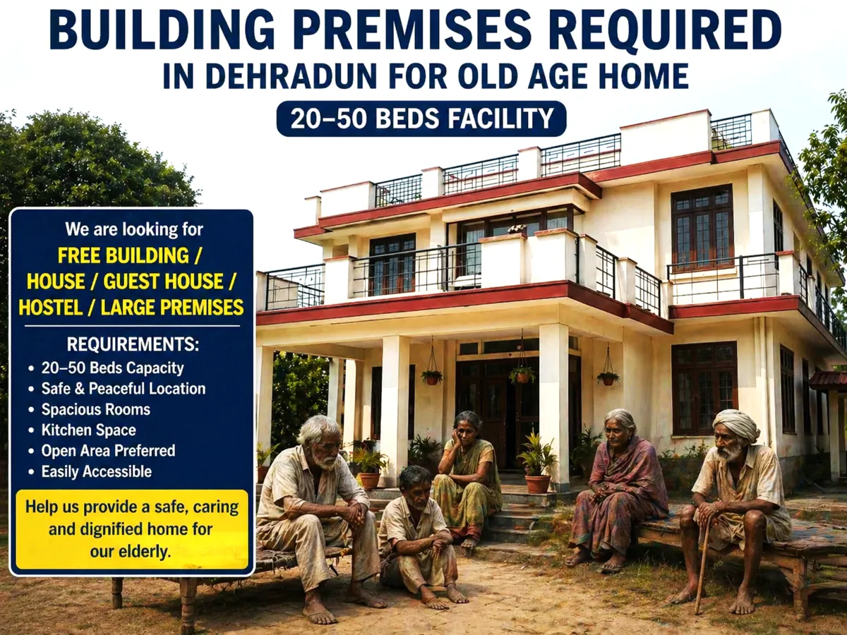 Free Building Space Needed in Dehradun for Old Age Home